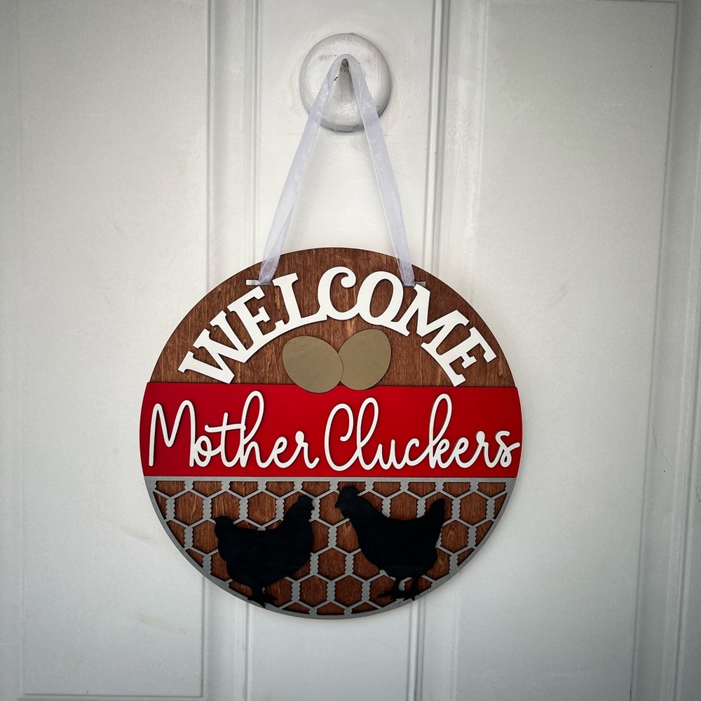 Handmade Laser Cut Welcome Mother Cluckers Door Hanger, Chicken Coop Sign